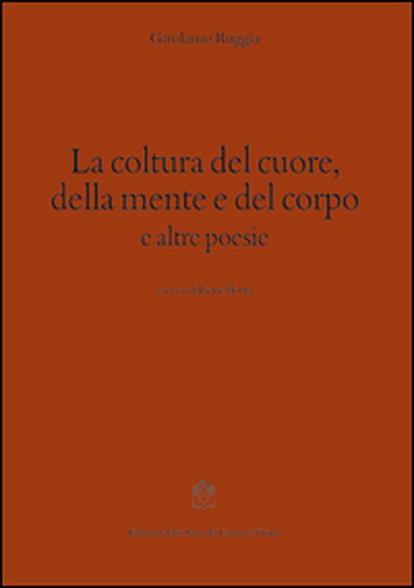 La coltura del cuore, della mente e del corpo e altre poesie - Librerie.coop La coltura del cuore, della mente e del corpo e altre poesie - Librerie.coop