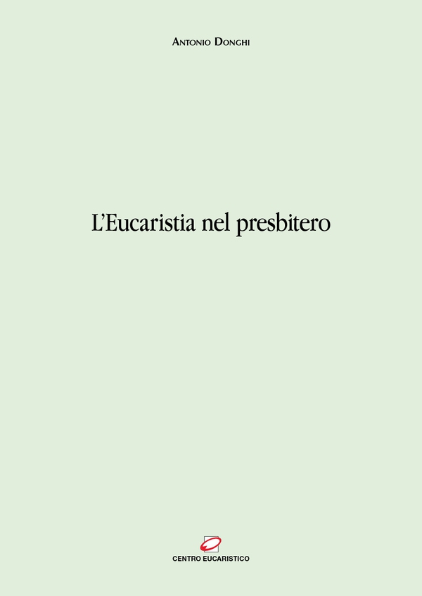 L'Eucaristia nel presbitero - Librerie.coop L'Eucaristia nel presbitero - Librerie.coop