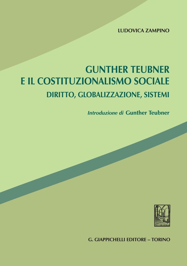 Gunther Teubner e il costituzionalismo sociale - Librerie.coop Gunther Teubner e il costituzionalismo sociale - Librerie.coop