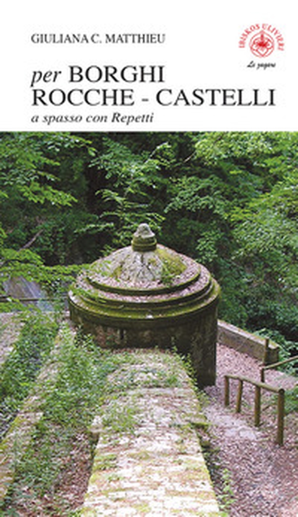 Per borghi rocche castelli. A spasso con Repetti - Librerie.coop Per borghi rocche castelli. A spasso con Repetti - Librerie.coop
