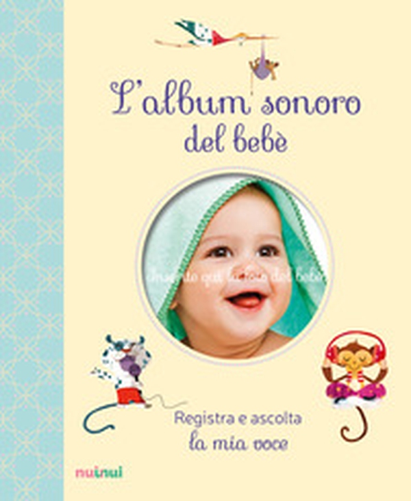 L'album sonoro del bebè - Librerie.coop L'album sonoro del bebè - Librerie.coop