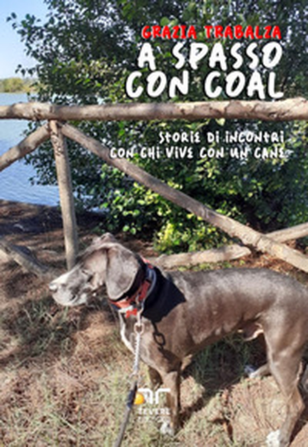 A spasso con Coal. Storie di incontri con chi vive con un cane - Librerie.coop A spasso con Coal. Storie di incontri con chi vive con un cane - Librerie.coop