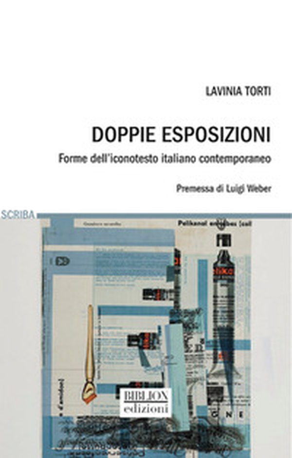 Doppie esposizioni. Forme dell'iconotesto italiano contemporaneo - Librerie.coop Doppie esposizioni. Forme dell'iconotesto italiano contemporaneo - Librerie.coop