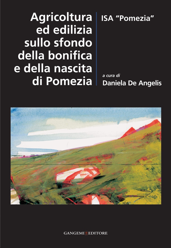 Agricoltura ed edilizia sullo sfondo della bonifica e della nascita di Pomezia - Librerie.coop Agricoltura ed edilizia sullo sfondo della bonifica e della nascita di Pomezia - Librerie.coop