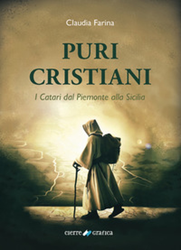 Puri Cristiani. I Catari dal Piemonte alla Sicilia - Librerie.coop Puri Cristiani. I Catari dal Piemonte alla Sicilia - Librerie.coop