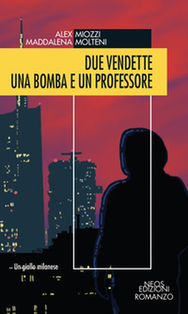 Due vendette una bomba e un professore - Librerie.coop Due vendette una bomba e un professore - Librerie.coop