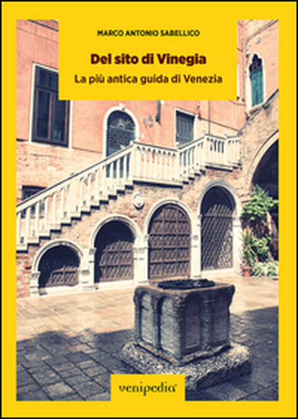 Del sito di Vinegia. La più antica guida di Venezia - Librerie.coop Del sito di Vinegia. La più antica guida di Venezia - Librerie.coop