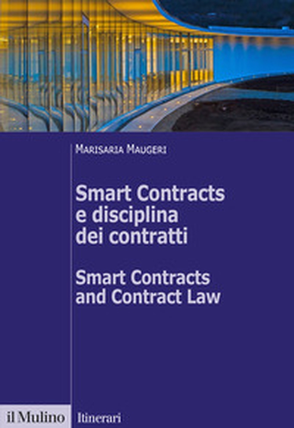 Smart Contracts e disciplina dei contratti-Smart Contracts and Contract Law - Librerie.coop Smart Contracts e disciplina dei contratti-Smart Contracts and Contract Law - Librerie.coop