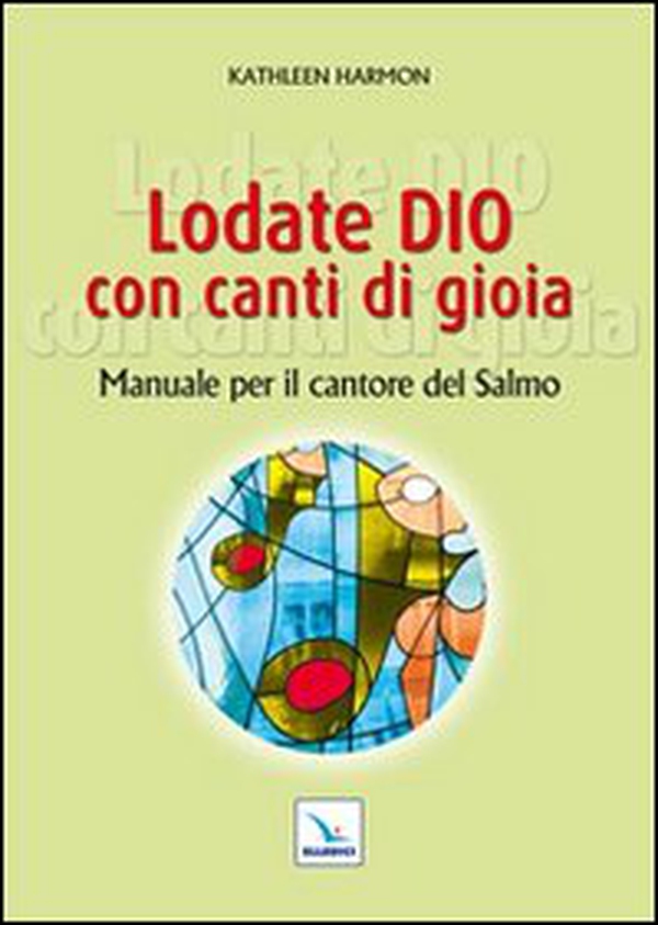 Lodate Dio con canti di gioia. Manuale per il cantore del salmo - Librerie.coop Lodate Dio con canti di gioia. Manuale per il cantore del salmo - Librerie.coop
