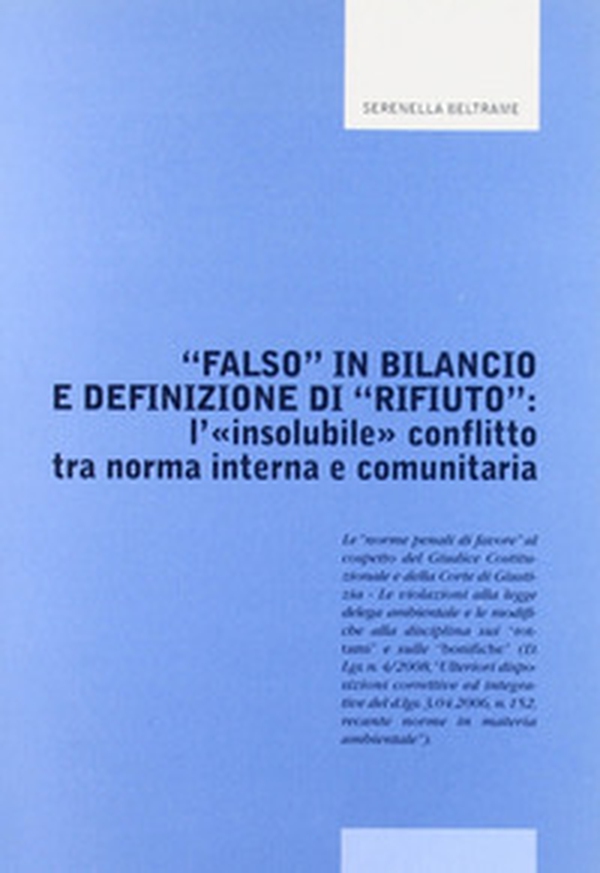 «Falso» in bilancio e definizione di «rifiuto». L'insolubile conflitto tra norma interna e comunitaria - Librerie.coop «Falso» in bilancio e definizione di «rifiuto». L'insolubile conflitto tra norma interna e comunitaria - Librerie.coop