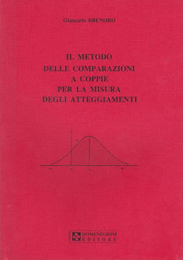 Il metodo delle comparazioni a coppie per la misura degli atteggiamenti - Librerie.coop Il metodo delle comparazioni a coppie per la misura degli atteggiamenti - Librerie.coop