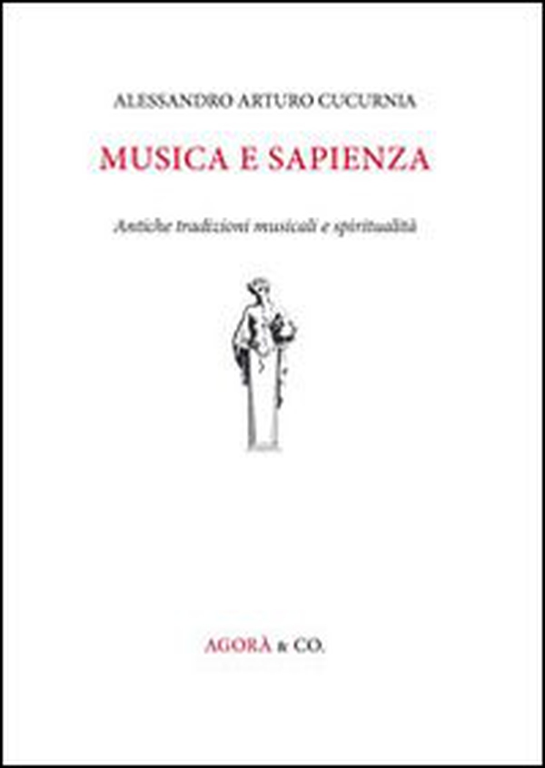 Musica e sapienza. Antiche tradizioni musicali e spiritualità - Librerie.coop Musica e sapienza. Antiche tradizioni musicali e spiritualità - Librerie.coop