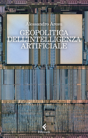 Geopolitica dell'intelligenza artificiale - Librerie.coop