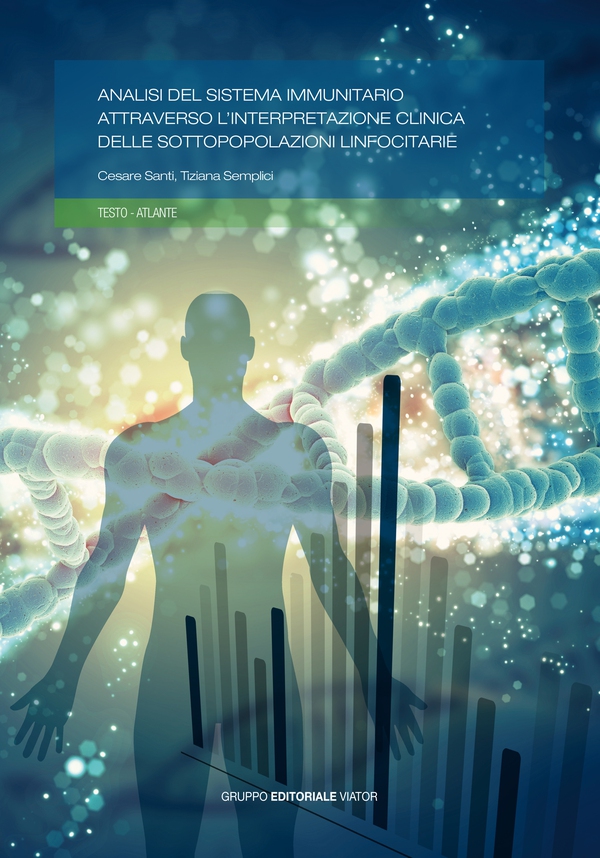 Analisi del sistema immunitario attraverso l'interpretazione clinica delle sottopopolazioni linfocitarie - Librerie.coop Analisi del sistema immunitario attraverso l'interpretazione clinica delle sottopopolazioni linfocitarie - Librerie.coop