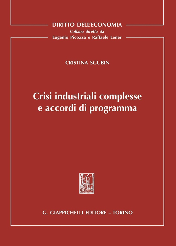 Crisi industriali complesse e accordi di programma - Librerie.coop Crisi industriali complesse e accordi di programma - Librerie.coop