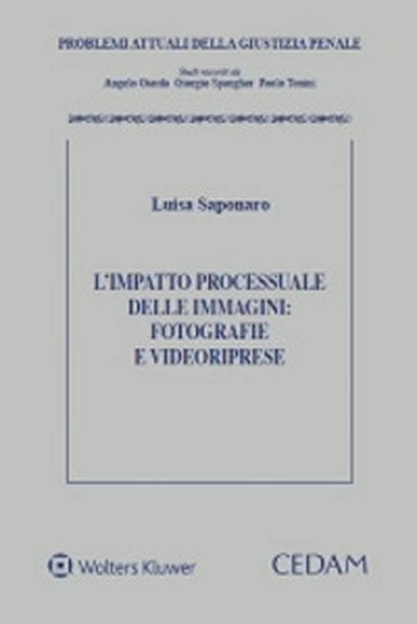 L'impatto processuale delle immagini: fotografie e videoriprese - Librerie.coop L'impatto processuale delle immagini: fotografie e videoriprese - Librerie.coop