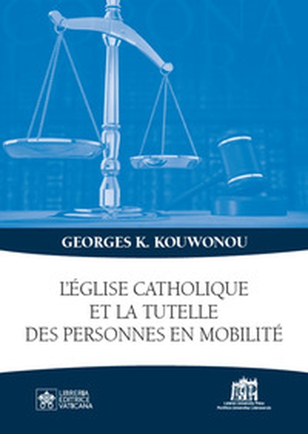 L'église catholique et la tutelle des personnes en mobilité - Librerie.coop L'église catholique et la tutelle des personnes en mobilité - Librerie.coop