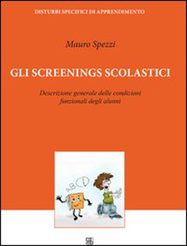 Gli screenings scolastici. Descrizione generale delle condizioni funzionali degli alunni - Librerie.coop Gli screenings scolastici. Descrizione generale delle condizioni funzionali degli alunni - Librerie.coop