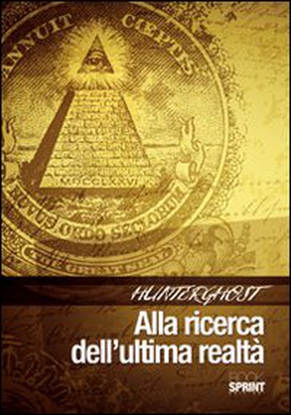Hunterghost. Alla ricerca dell'ultima realtà - Librerie.coop Hunterghost. Alla ricerca dell'ultima realtà - Librerie.coop