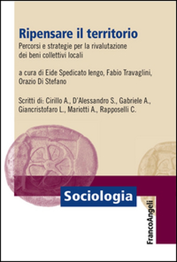 Ripensare il territorio. Percorsi e strategie per la rivalutazione dei beni collettivi locali - Librerie.coop Ripensare il territorio. Percorsi e strategie per la rivalutazione dei beni collettivi locali - Librerie.coop