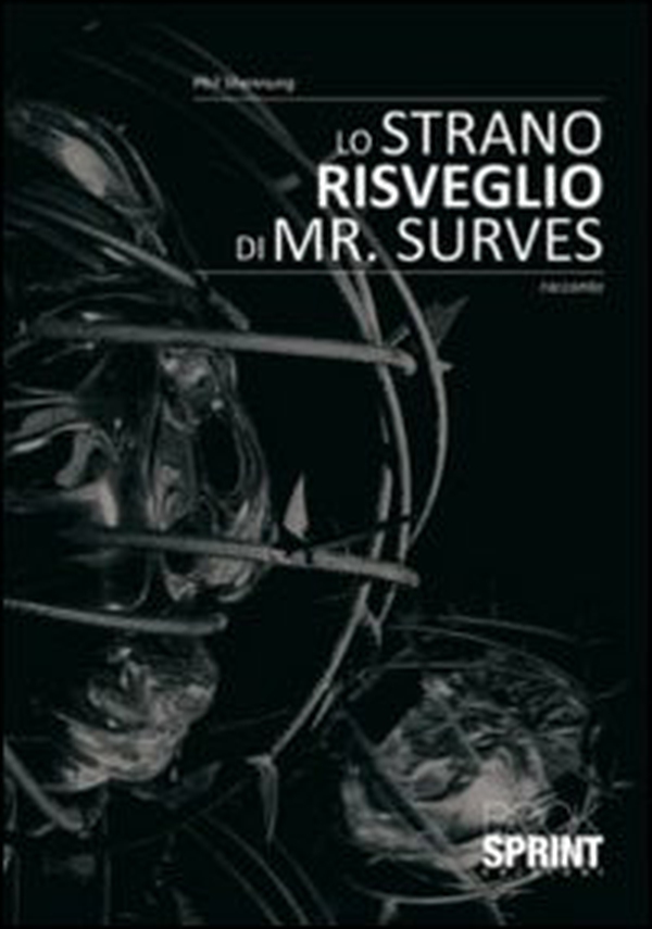 Lo strano risveglio di Mr. Surves - Librerie.coop Lo strano risveglio di Mr. Surves - Librerie.coop