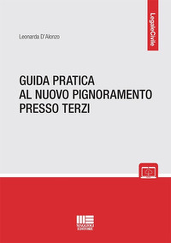 Guida pratica al nuovo pignoramento presso terzi - Librerie.coop Guida pratica al nuovo pignoramento presso terzi - Librerie.coop