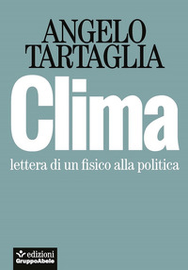 Clima. Lettera di un fisico alla politica - Librerie.coop Clima. Lettera di un fisico alla politica - Librerie.coop