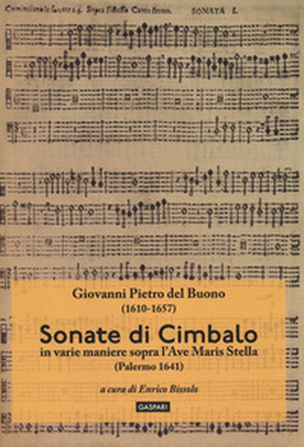 Sonate di cimbalo in varie maniere sopra l'Ave Maris Stella (Palermo 1641) - Librerie.coop Sonate di cimbalo in varie maniere sopra l'Ave Maris Stella (Palermo 1641) - Librerie.coop