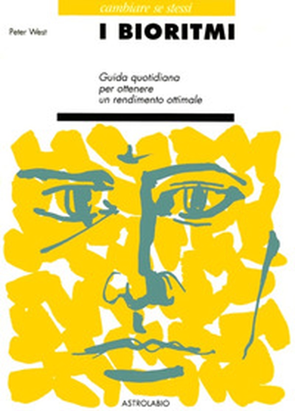 I bioritmi. Guida quotidiana per ottenere un rendimento ottimale - Librerie.coop I bioritmi. Guida quotidiana per ottenere un rendimento ottimale - Librerie.coop
