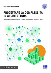 Progettare la complessità in architettura. Ediz. italiana e inglese - Librerie.coop