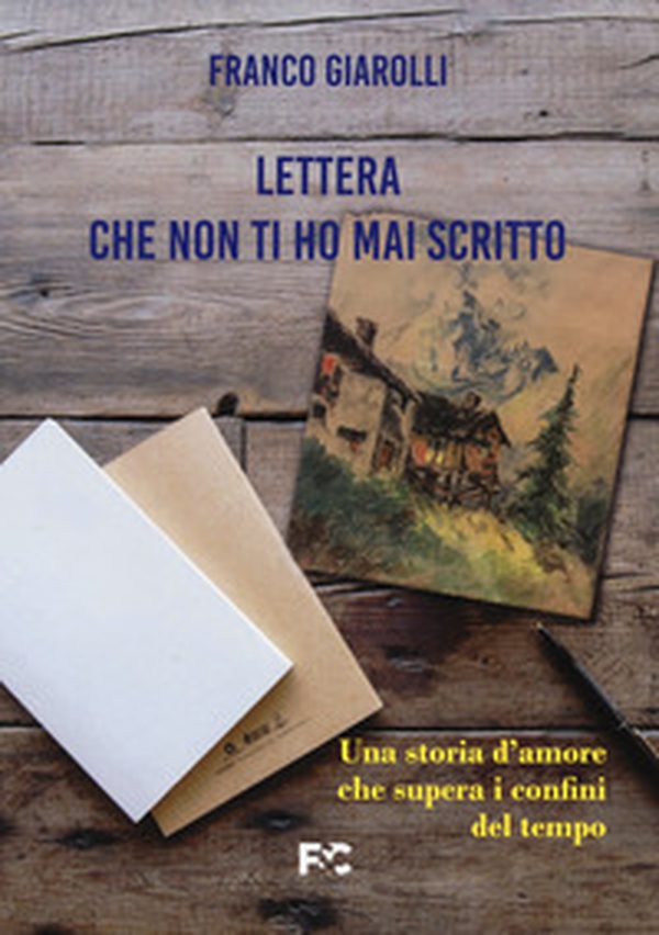 Lettera che non ti ho mai scritto. Una storia d'amore che supera i confini del tempo - Librerie.coop Lettera che non ti ho mai scritto. Una storia d'amore che supera i confini del tempo - Librerie.coop