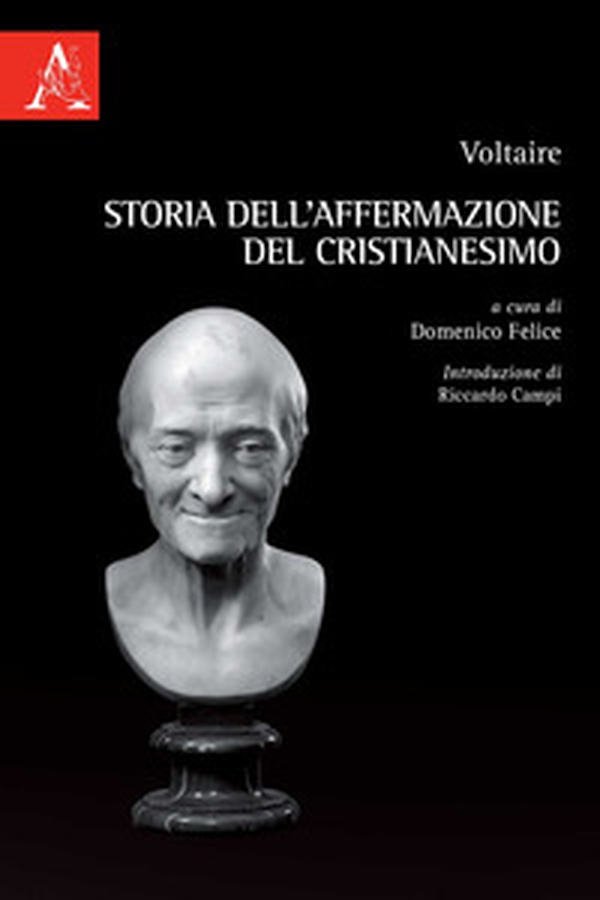 Voltaire. Storia dell'affermazione del cristianesimo - Librerie.coop Voltaire. Storia dell'affermazione del cristianesimo - Librerie.coop