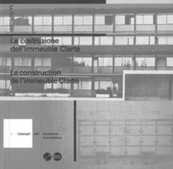Le Corbusier. La costruzione dell'Immeuble Clarté-La construction de l'Immeuble Clarté - Librerie.coop Le Corbusier. La costruzione dell'Immeuble Clarté-La construction de l'Immeuble Clarté - Librerie.coop