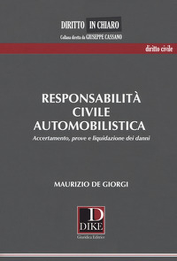 Responsabilità civile automobilistica. Accertamento, prove e liquidazione dei danni - Librerie.coop Responsabilità civile automobilistica. Accertamento, prove e liquidazione dei danni - Librerie.coop