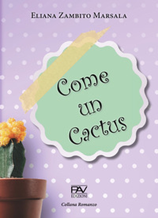 Come un cactus - Librerie.coop Come un cactus - Librerie.coop