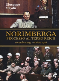 Norimberga. Processo al Terzo Reich (20 novembre 1945- 1 ottobre 1946) - Librerie.coop