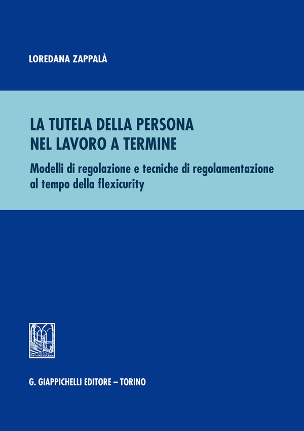 La tutela della persona nel lavoro a termine - Librerie.coop La tutela della persona nel lavoro a termine - Librerie.coop