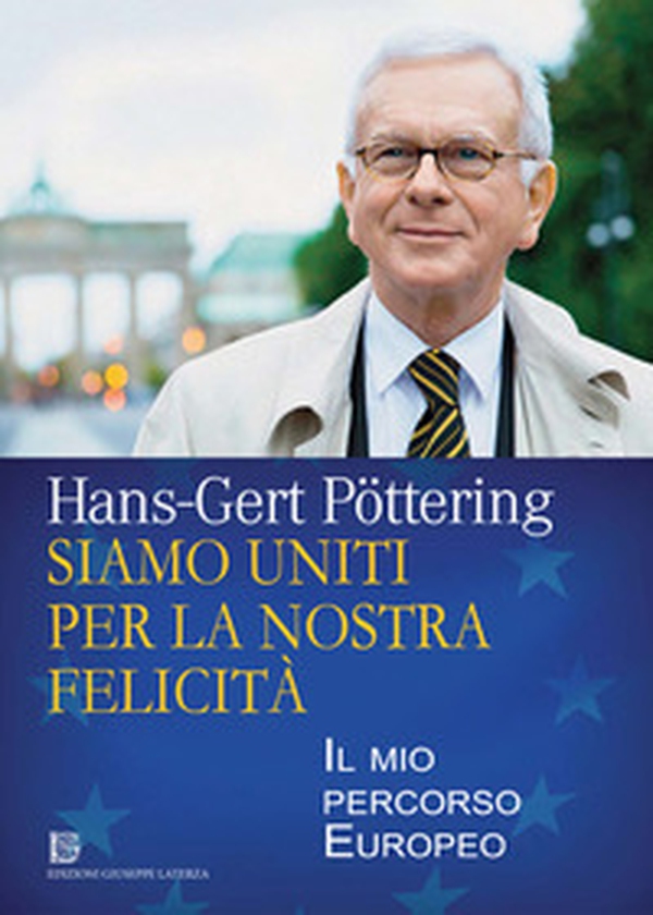 Siamo uniti per la nostra felicità. Il mio percorso europeo - Librerie.coop Siamo uniti per la nostra felicità. Il mio percorso europeo - Librerie.coop