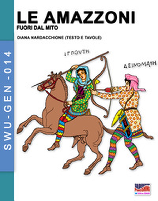 Le amazzoni. Fuori dal mito - Librerie.coop Le amazzoni. Fuori dal mito - Librerie.coop