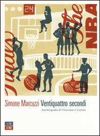 Ventiquattro secondi. Autobiografia di Vittoriano Cicuttini - Librerie.coop