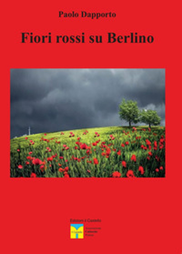 Fiori rossi su Berlino - Librerie.coop Fiori rossi su Berlino - Librerie.coop