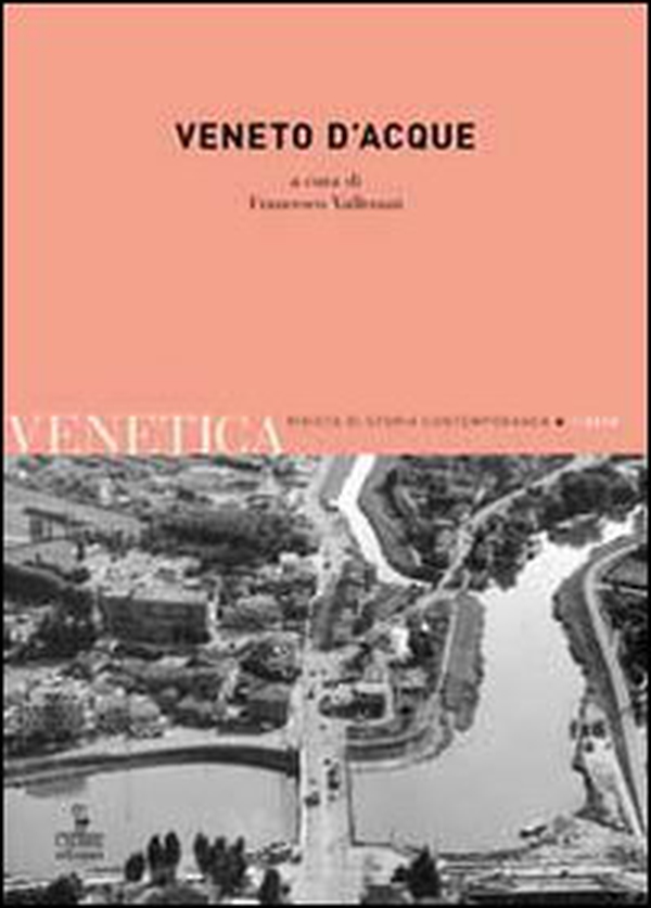 Venetica. Annuario di storia delle Venezie in età contemporanea - Vol. 2 - Librerie.coop Venetica. Annuario di storia delle Venezie in età contemporanea - Vol. 2 - Librerie.coop