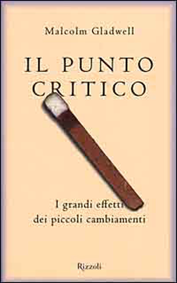 Il punto critico. I grandi effetti dei piccoli cambiamenti - Librerie.coop Il punto critico. I grandi effetti dei piccoli cambiamenti - Librerie.coop