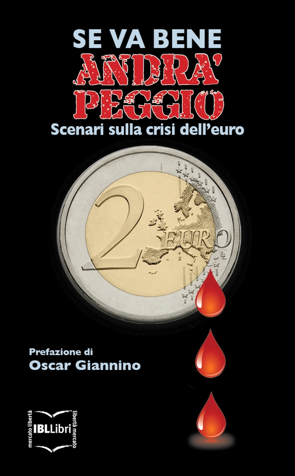 Se va bene, andrà peggio. Scenari sulla crisi dell’euro - Librerie.coop Se va bene, andrà peggio. Scenari sulla crisi dell’euro - Librerie.coop