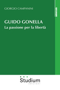 Guido Gonella. La passione per la libertà - Librerie.coop