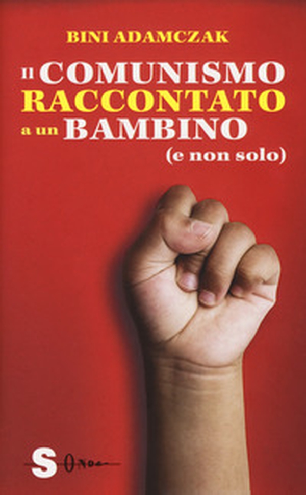 Il comunismo raccontato a un bambino (e non solo) - Librerie.coop Il comunismo raccontato a un bambino (e non solo) - Librerie.coop