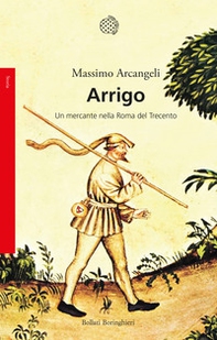 Arrigo. Un mercante nella Roma nel Trecento - Librerie.coop