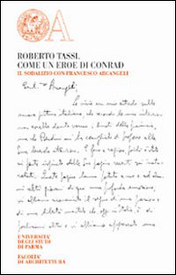 Roberto Tassi. Come un eroe di Conrad. Il sodalizio con Francesco Arcangeli - Librerie.coop Roberto Tassi. Come un eroe di Conrad. Il sodalizio con Francesco Arcangeli - Librerie.coop