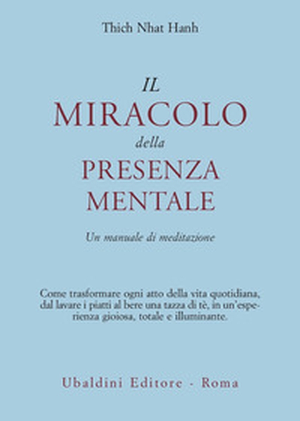Il miracolo della presenza mentale. Un manuale di meditazione - Librerie.coop Il miracolo della presenza mentale. Un manuale di meditazione - Librerie.coop