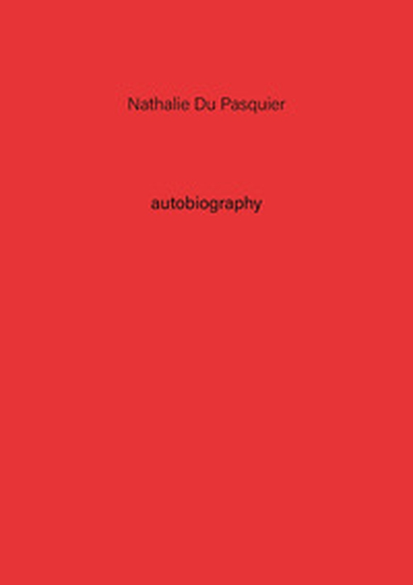 Nathalie Du Pasquier. Autobiography - Vol. 2 - Librerie.coop Nathalie Du Pasquier. Autobiography - Vol. 2 - Librerie.coop